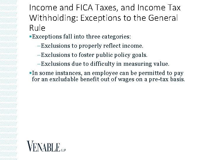 Income and FICA Taxes, and Income Tax Withholding: Exceptions to the General Rule §