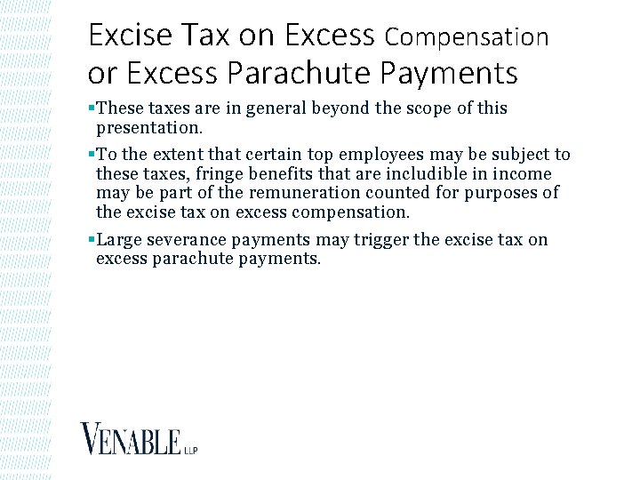 Excise Tax on Excess Compensation or Excess Parachute Payments § These taxes are in