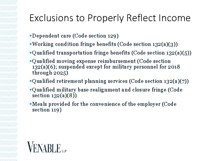 Exclusions to Properly Reflect Income § Dependent care (Code section 129) § Working condition