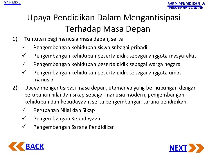 MAIN MENU BAB X PENDIDIKAN & PERUBAHAN JAMAN Upaya Pendidikan Dalam Mengantisipasi Terhadap Masa