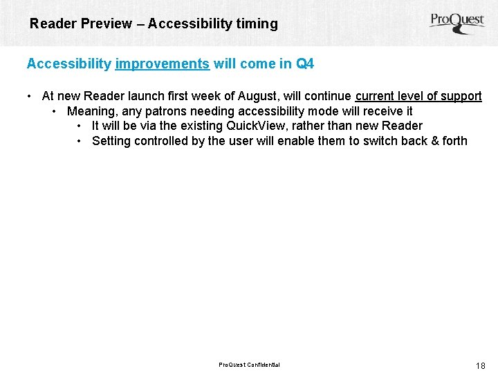 Reader Preview – Accessibility timing Accessibility improvements will come in Q 4 • At