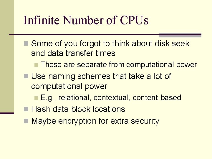 Infinite Number of CPUs n Some of you forgot to think about disk seek