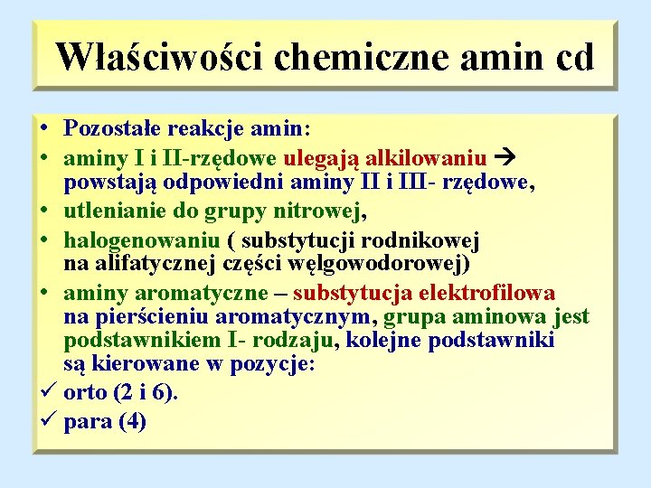 Właściwości chemiczne amin cd • Pozostałe reakcje amin: • aminy I i II-rzędowe ulegają