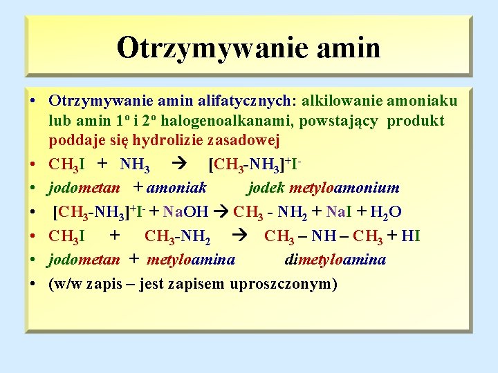 Otrzymywanie amin • Otrzymywanie amin alifatycznych: alkilowanie amoniaku lub amin 1 o i 2