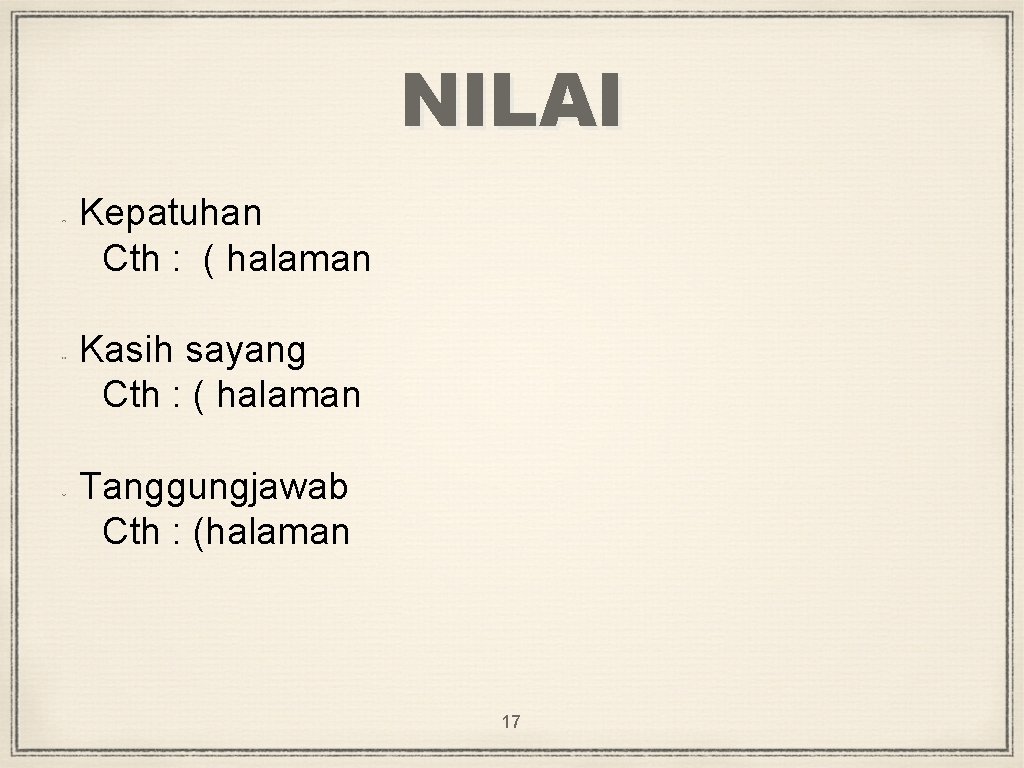 NILAI Kepatuhan Cth : ( halaman Kasih sayang Cth : ( halaman Tanggungjawab Cth