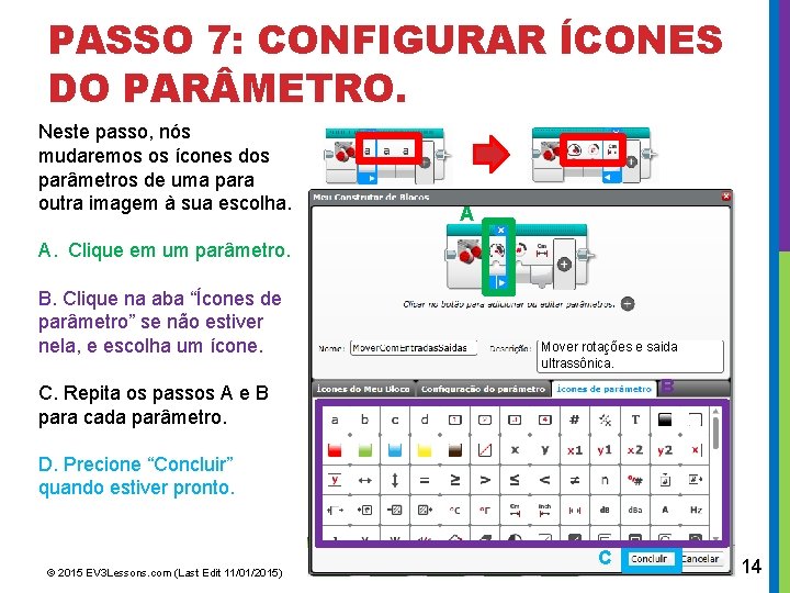 PASSO 7: CONFIGURAR ÍCONES DO PAR METRO. Neste passo, nós mudaremos os ícones dos