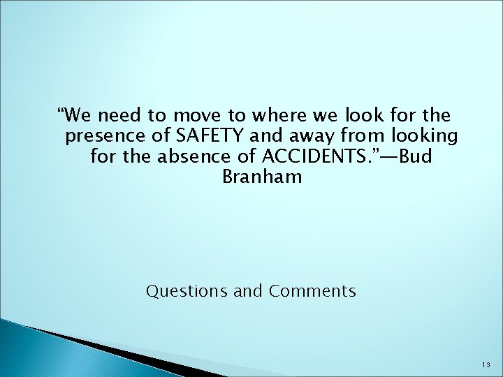 “We need to move to where we look for the presence of SAFETY and