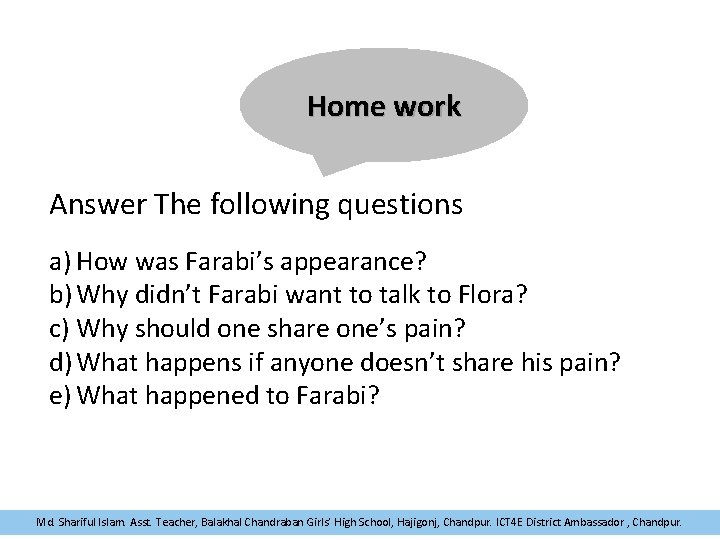 Home work Answer The following questions a) How was Farabi’s appearance? b) Why didn’t