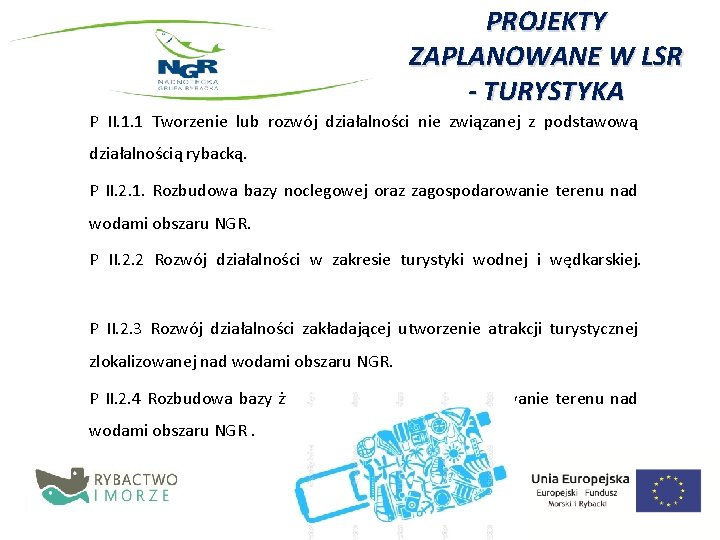 PROJEKTY ZAPLANOWANE W LSR - TURYSTYKA P II. 1. 1 Tworzenie lub rozwój działalności