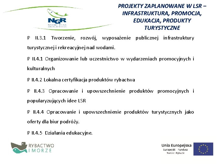 PROJEKTY ZAPLANOWANE W LSR – INFRASTRUKTURA, PROMOCJA, EDUKACJA, PRODUKTY TURYSTYCZNE P II. 3. 1