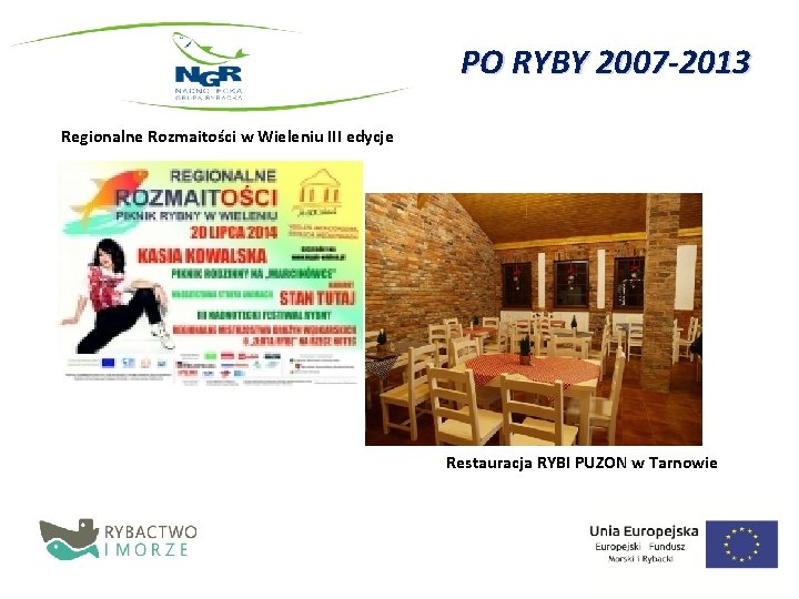 PO RYBY 2007 -2013 Regionalne Rozmaitości w Wieleniu III edycje Restauracja RYBI PUZON w