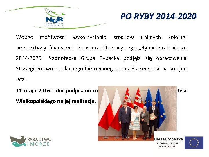 PO RYBY 2014 -2020 Wobec możliwości wykorzystania środków unijnych kolejnej perspektywy finansowej Programu Operacyjnego