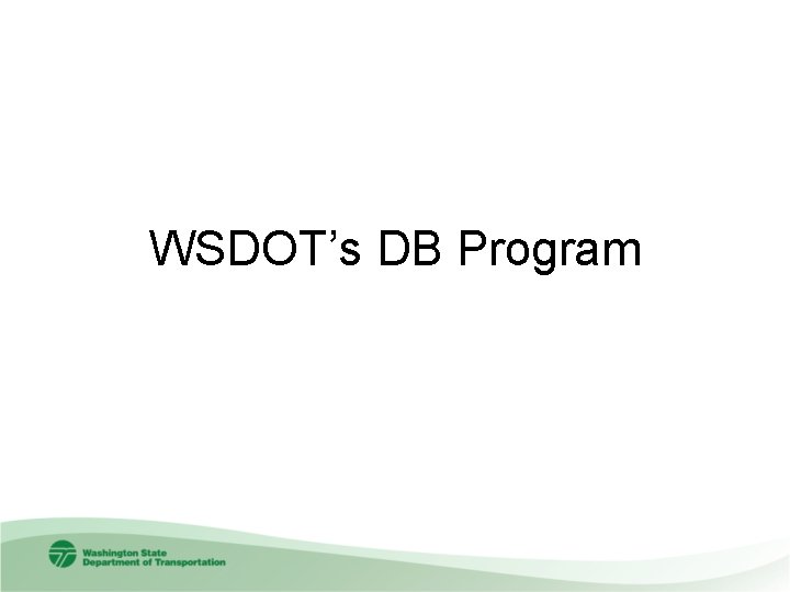 WSDOT’s DB Program 