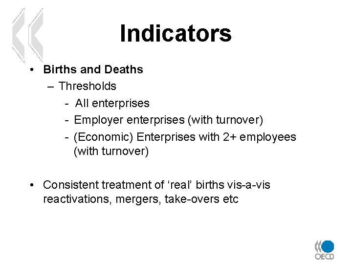 Indicators • Births and Deaths – Thresholds - All enterprises - Employer enterprises (with