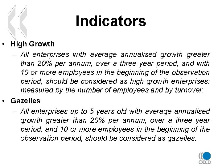 Indicators • High Growth – All enterprises with average annualised growth greater than 20%