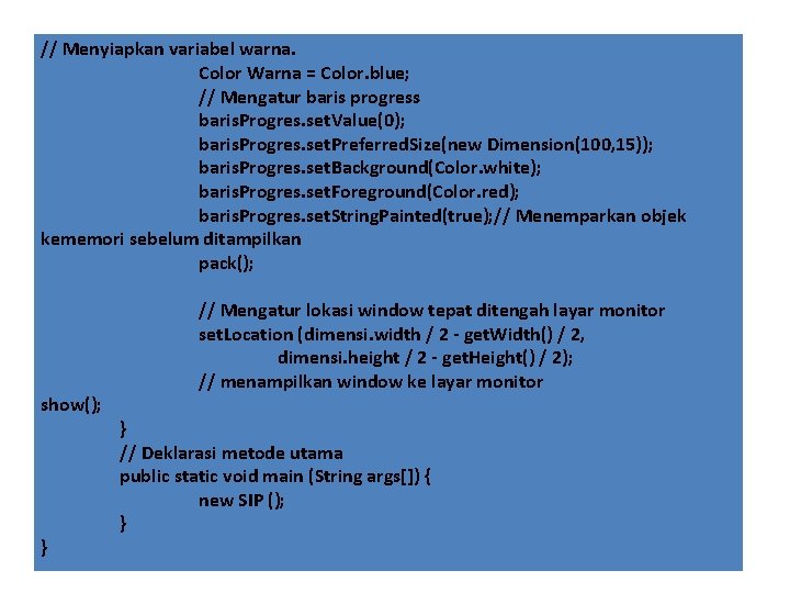 // Menyiapkan variabel warna. Color Warna = Color. blue; // Mengatur baris progress baris.