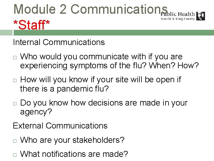 Module 2 Communications *Staff* Internal Communications Who would you communicate with if you are