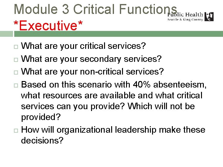 Module 3 Critical Functions *Executive* What are your critical services? What are your secondary