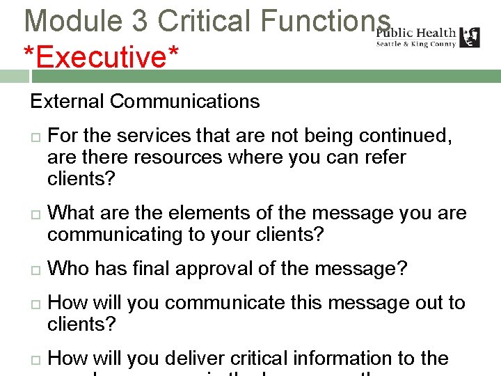 Module 3 Critical Functions *Executive* External Communications For the services that are not being