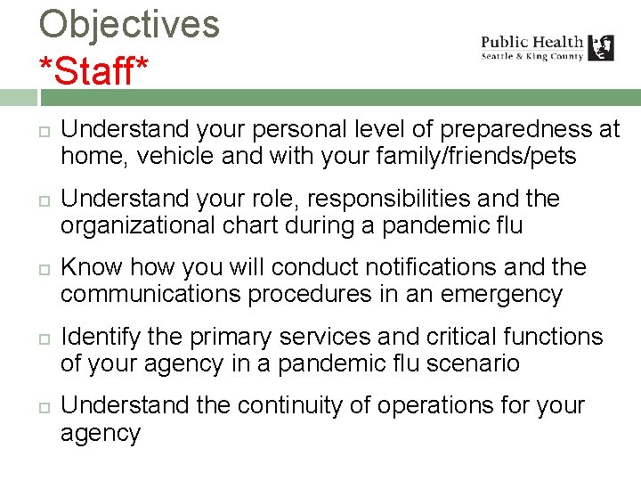 Objectives *Staff* Understand your personal level of preparedness at home, vehicle and with your