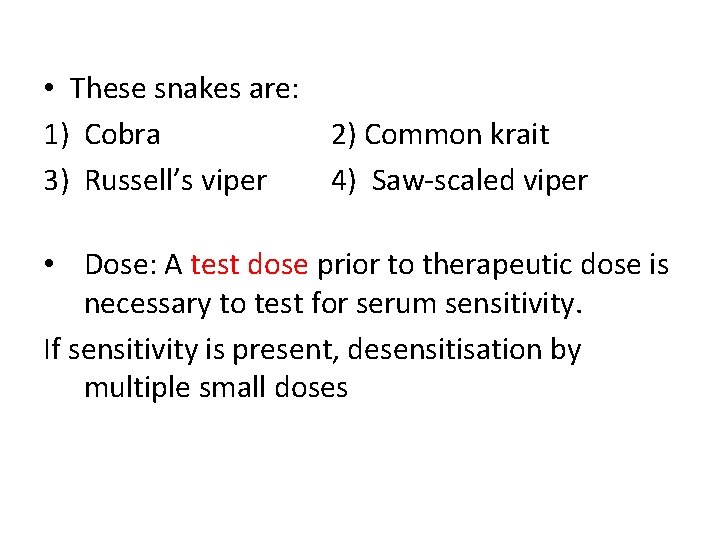  • These snakes are: 1) Cobra 2) Common krait 3) Russell’s viper 4)