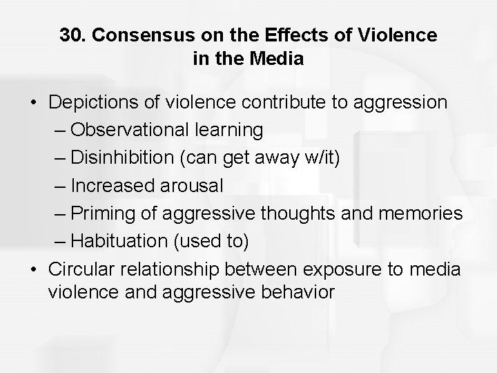 30. Consensus on the Effects of Violence in the Media • Depictions of violence