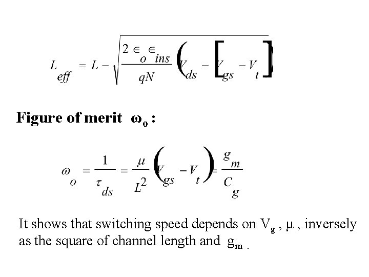 Figure of merit ωo : It shows that switching speed depends on Vg ,