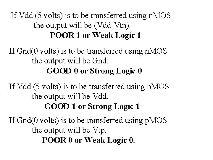 If Vdd (5 volts) is to be transferred using n. MOS the output will