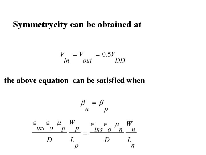 Symmetrycity can be obtained at the above equation can be satisfied when 