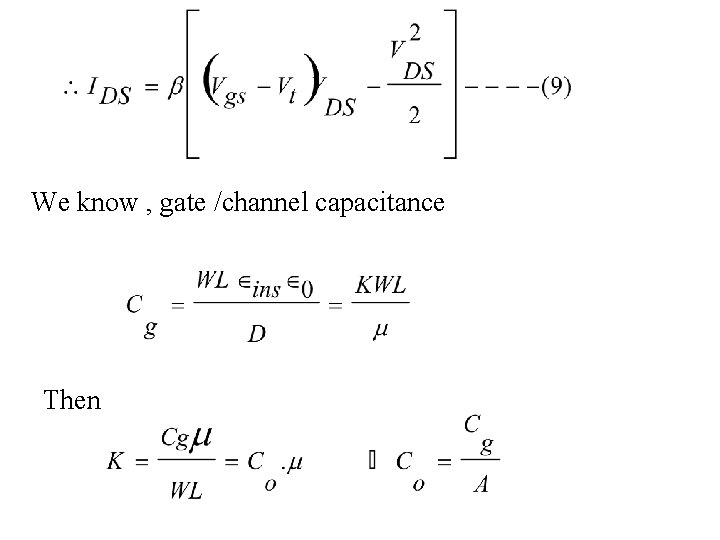 We know , gate /channel capacitance Then 