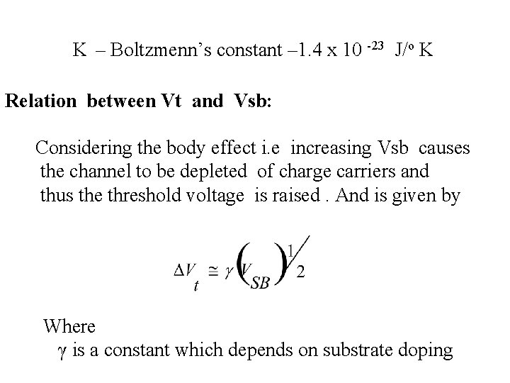 K – Boltzmenn’s constant – 1. 4 x 10 -23 J/o K Relation between