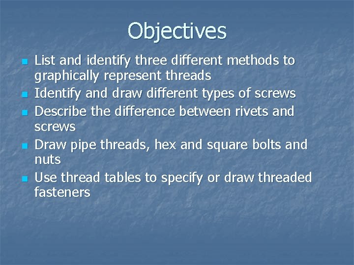 Objectives n n n List and identify three different methods to graphically represent threads