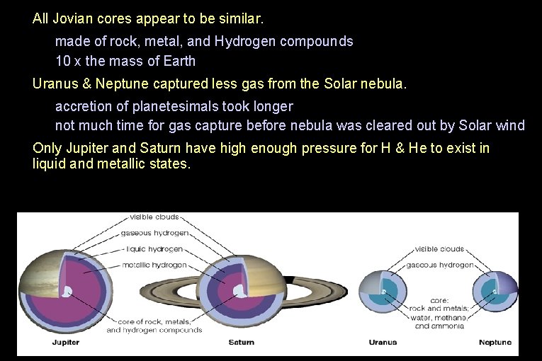  • All Jovian cores appear to be similar. • • • Uranus &