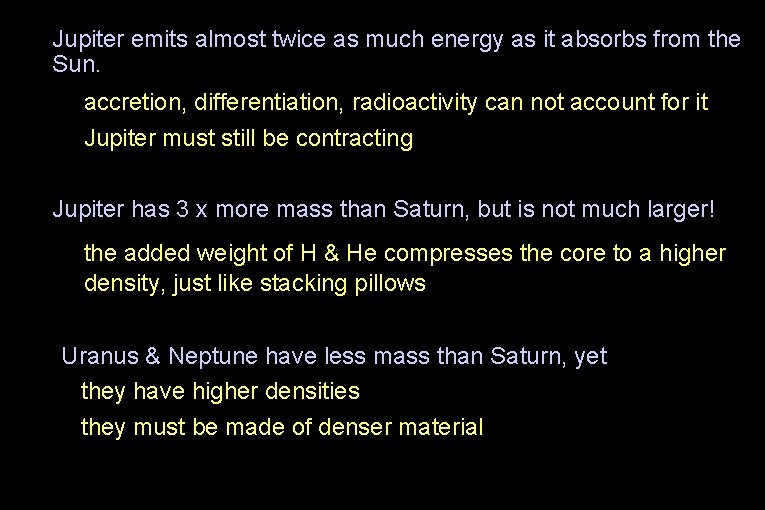  • Jupiter emits almost twice as much energy as it absorbs from the