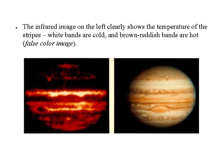 ● The infrared image on the left clearly shows the temperature of the stripes