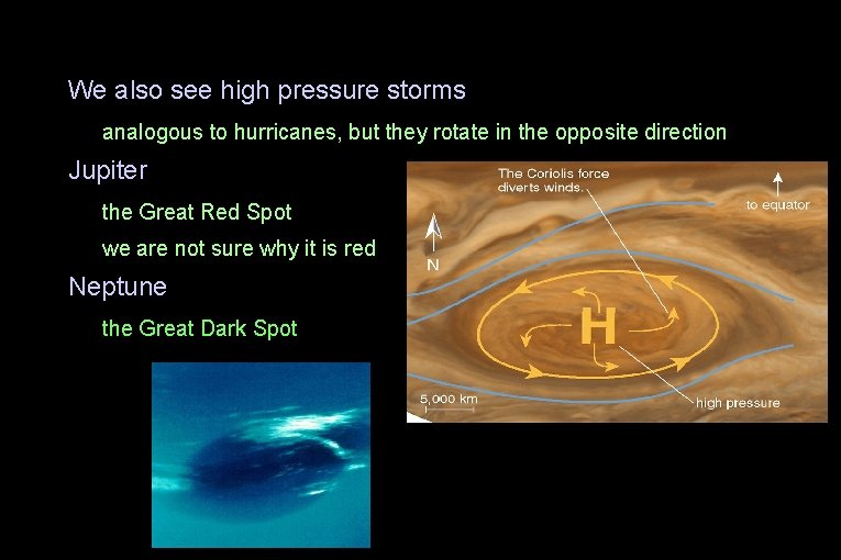  • We also see high pressure storms • • ● analogous to hurricanes,