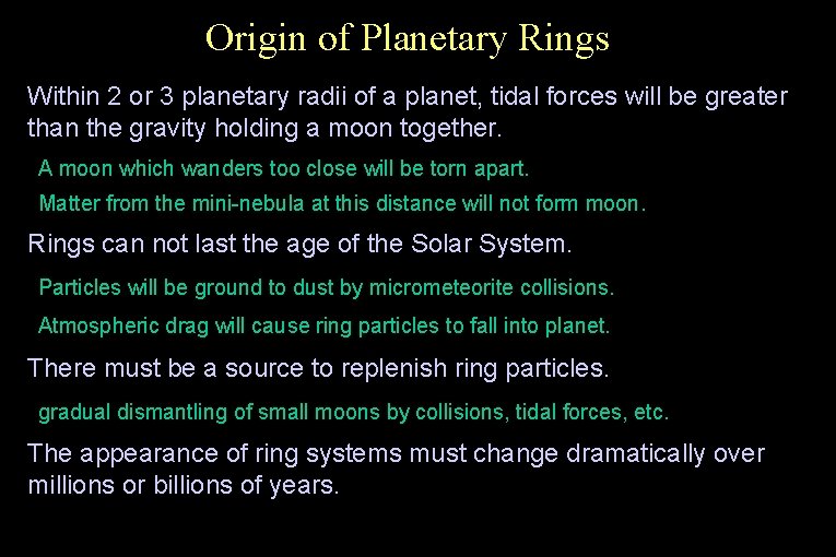 Origin of Planetary Rings • Within 2 or 3 planetary radii of a planet,