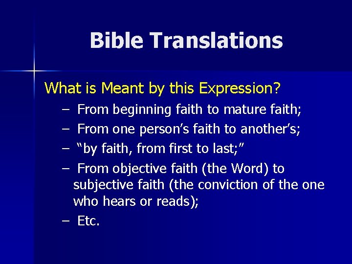 Bible Translations What is Meant by this Expression? – – From beginning faith to