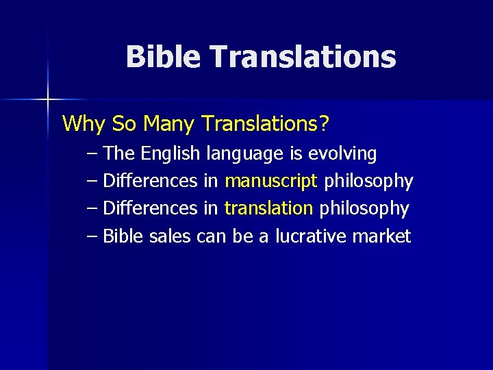 Bible Translations Why So Many Translations? – The English language is evolving – Differences