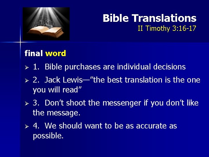 Bible Translations II Timothy 3: 16 -17 final word Ø 1. Bible purchases are