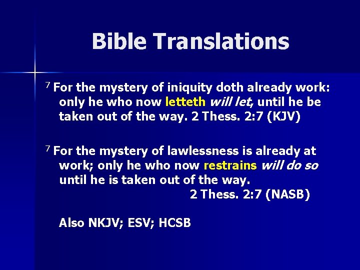 Bible Translations 7 For the mystery of iniquity doth already work: only he who