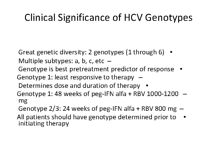 Clinical Significance of HCV Genotypes Great genetic diversity: 2 genotypes (1 through 6) •