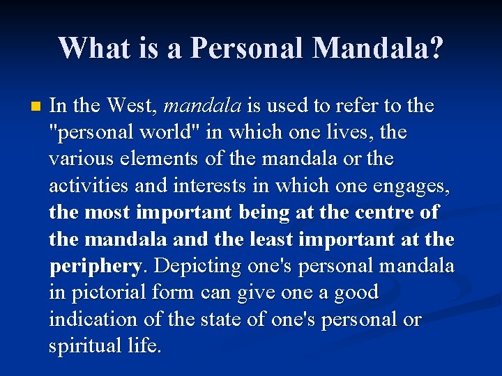 What is a Personal Mandala? n In the West, mandala is used to refer