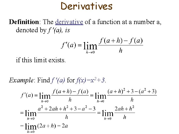 Derivatives Definition: The derivative of a function at a number a, denoted by f