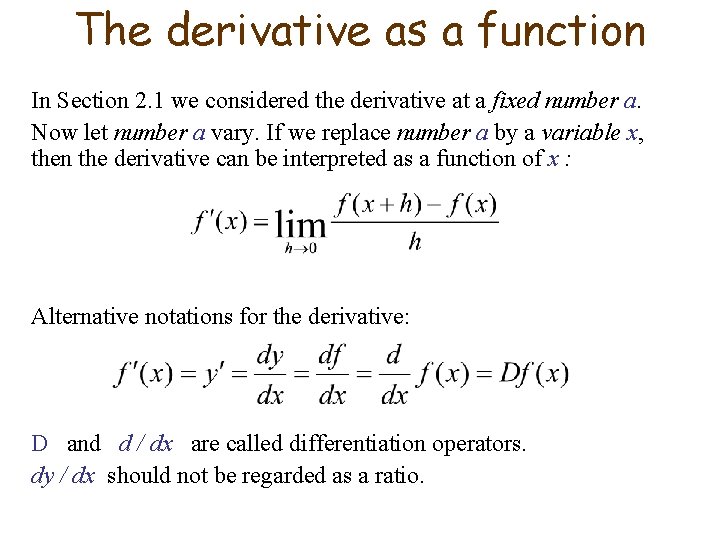 The derivative as a function In Section 2. 1 we considered the derivative at