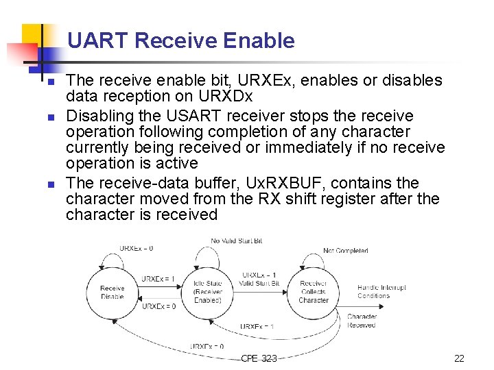 UART Receive Enable n n n The receive enable bit, URXEx, enables or disables