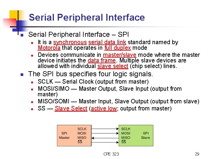 Serial Peripheral Interface n Serial Peripheral Interface – SPI n n n It is