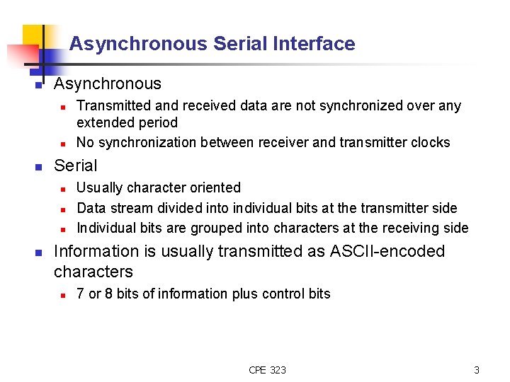 Asynchronous Serial Interface n Asynchronous n n n Serial n n Transmitted and received