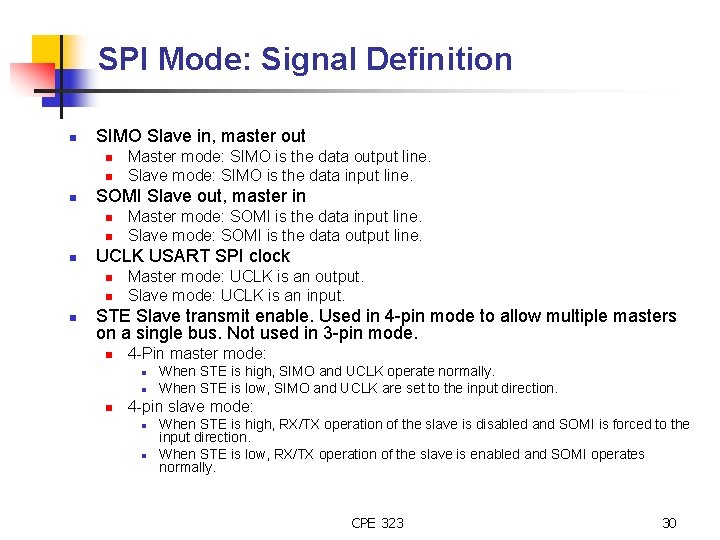 SPI Mode: Signal Definition n SIMO Slave in, master out n n n SOMI