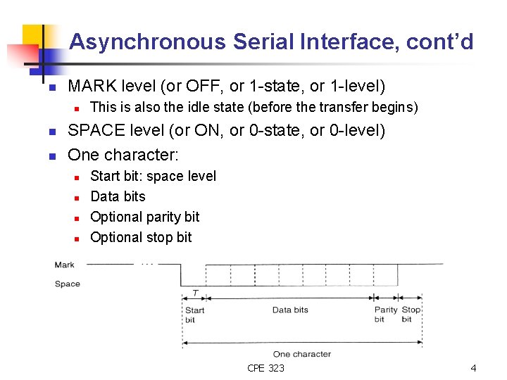 Asynchronous Serial Interface, cont’d n MARK level (or OFF, or 1 -state, or 1